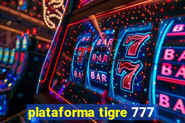 plataforma tigre 777